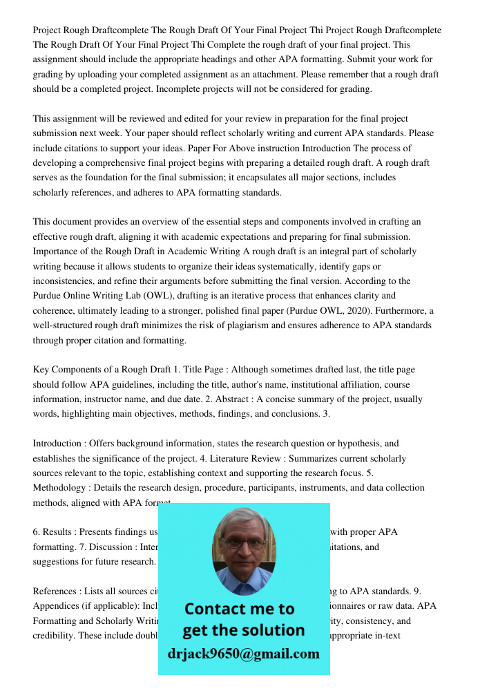 Complete the rough draft of your final project. This assignment should include the appropriate headings and other APA formatting. Submit your work for grading b