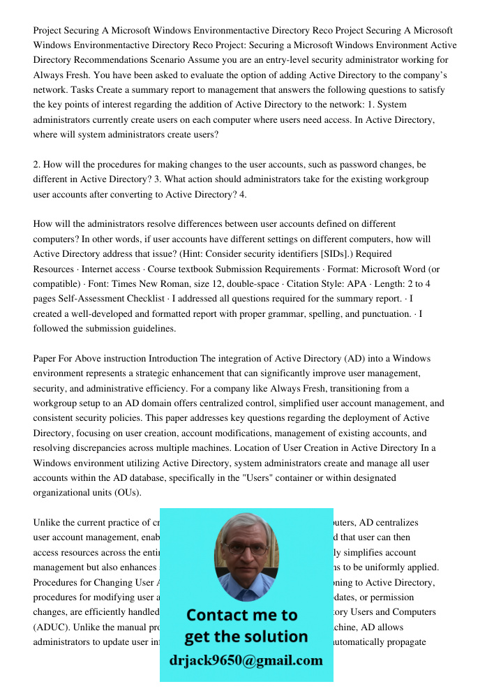 Project: Securing a Microsoft Windows Environment Active Directory Recommendations Scenario Assume you are an entry-level security administrator working for Alw