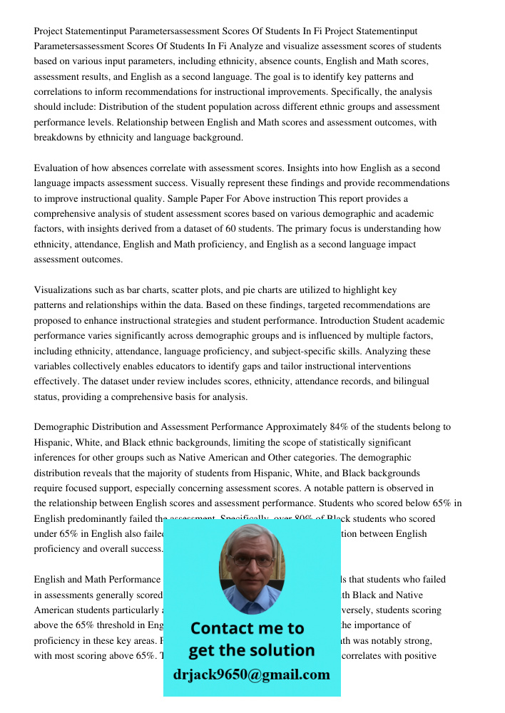 Analyze and visualize assessment scores of students based on various input parameters, including ethnicity, absence counts, English and Math scores, assessment 