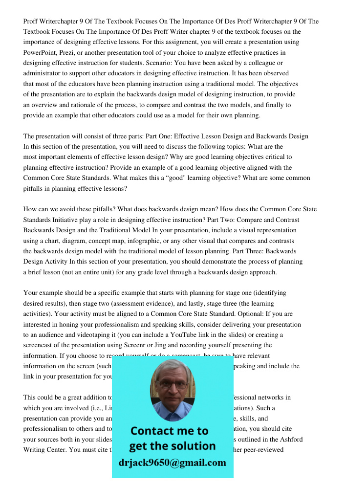 Proff Writer chapter 9 of the textbook focuses on the importance of designing effective lessons. For this assignment, you will create a presentation using Power
