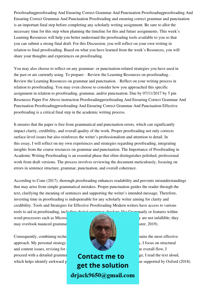 Proofreading and ensuring correct grammar and punctuation is an important final step before completing any scholarly writing assignment. Be sure to allot the ne