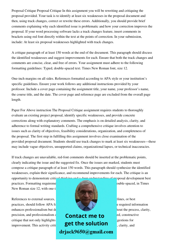 In this assignment you will be rewriting and critiquing the proposal provided. Your task is to identify at least six weaknesses in the proposal document and the