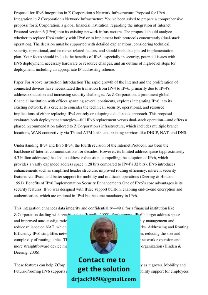 You've been asked to prepare a comprehensive proposal for Z Corporation, a global financial institution, regarding the integration of Internet Protocol version 