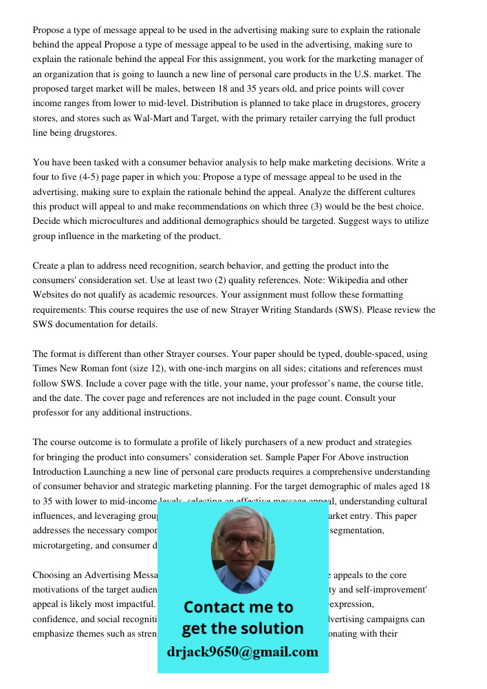 For this assignment, you work for the marketing manager of an organization that is going to launch a new line of personal care products in the U.S. market. The 