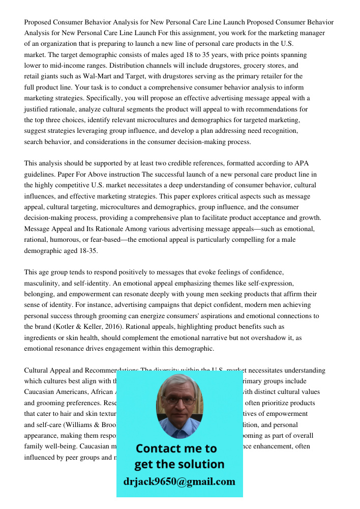 For this assignment, you work for the marketing manager of an organization that is preparing to launch a new line of personal care products in the U.S. market. 