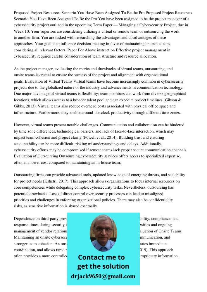 You have been assigned to be the project manager of a cybersecurity project outlined in the upcoming Term Paper — Managing a Cybersecurity Project, due in Week 