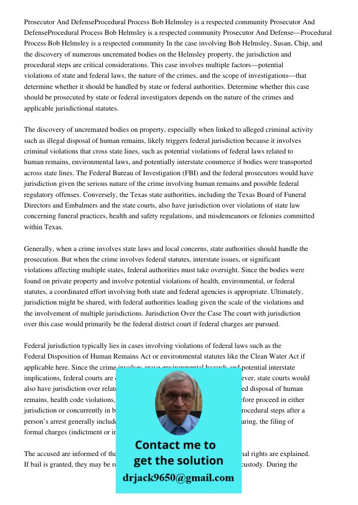 Prosecutor And DefenseProcedural Process Bob Helmsley is a respected community In the case involving Bob Helmsley, Susan, Chip, and the discovery of numerous un