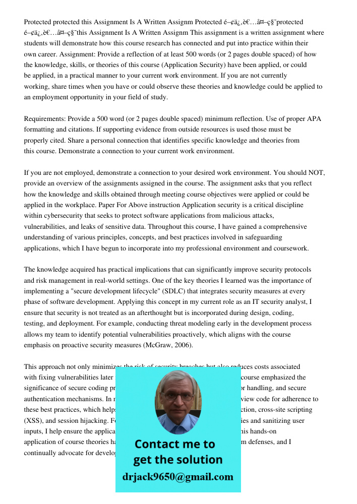 This assignment is a written assignment where students will demonstrate how this course research has connected and put into practice within their own career. As