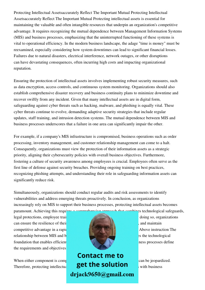 Protecting intellectual assets is essential for maintaining the valuable and often intangible resources that underpin an organization's competitive advantage. I