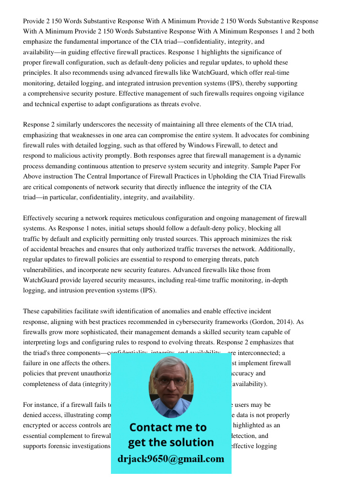 Provide 2 150 Words Substantive Response With A Minimum Responses 1 and 2 both emphasize the fundamental importance of the CIA triad—confidentiality, integrity,