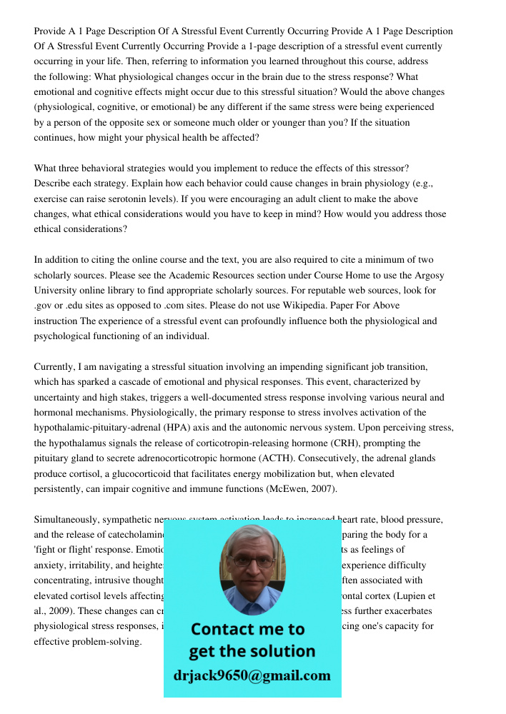 Provide a 1-page description of a stressful event currently occurring in your life. Then, referring to information you learned throughout this course, address t
