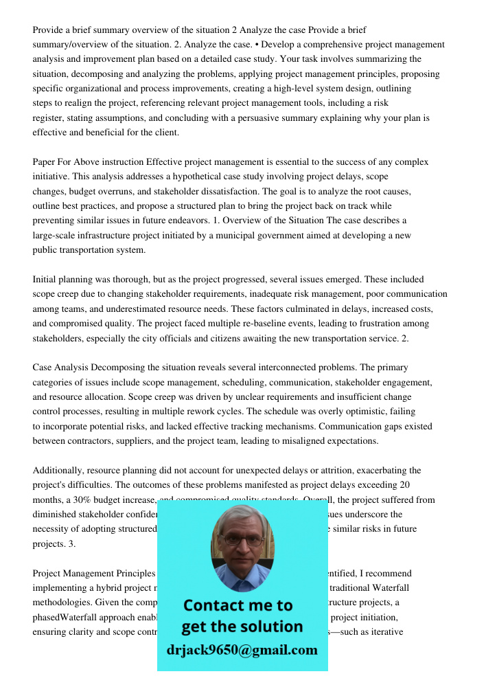 Develop a comprehensive project management analysis and improvement plan based on a detailed case study. Your task involves summarizing the situation, decomposi