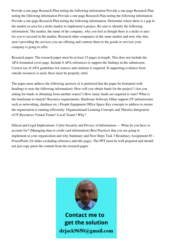 Provide a one page Research Plan noting the following information Provide a one-page Research Plan noting the following information: Determine where there is a 