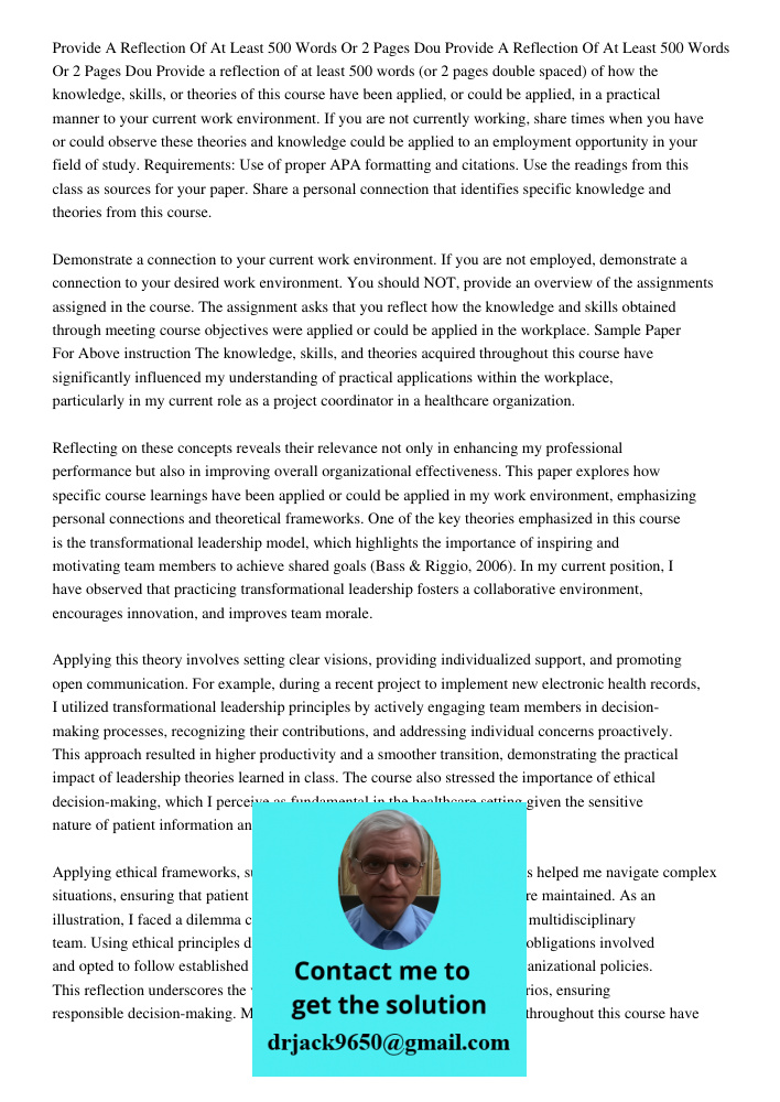 Provide a reflection of at least 500 words (or 2 pages double spaced) of how the knowledge, skills, or theories of this course have been applied, or could be ap