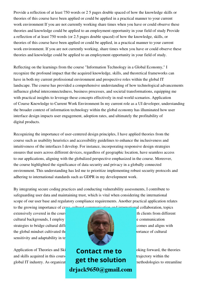 Reflecting on the learnings from the course "Information Technology in a Global Economy," I recognize the profound impact that the acquired knowledge, skills, a