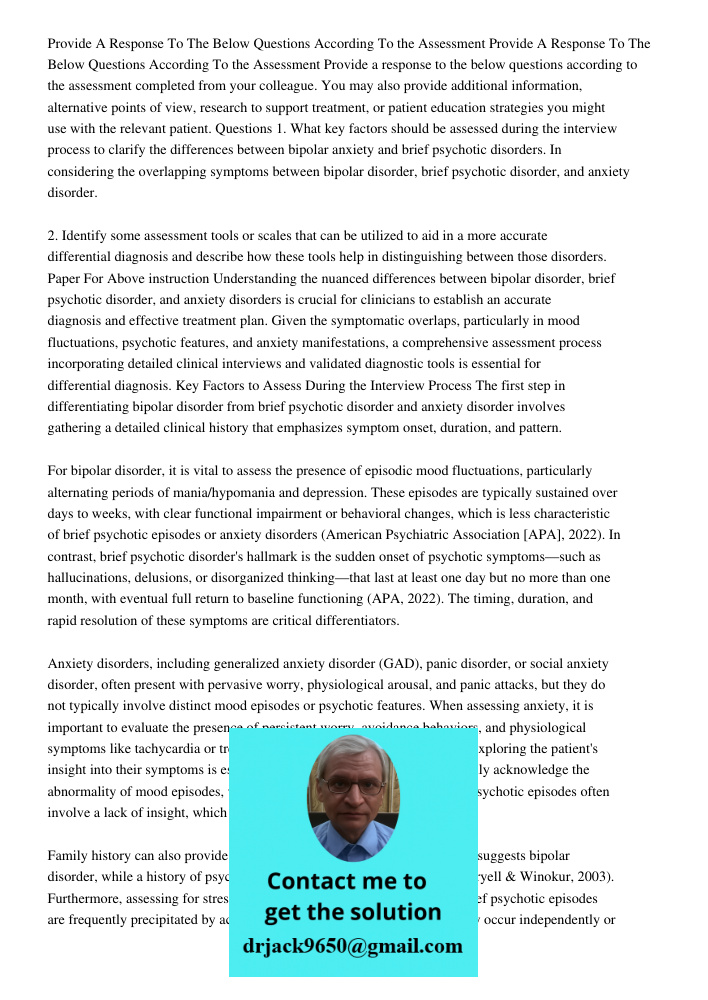 Provide a response to the below questions according to the assessment completed from your colleague. You may also provide additional information, alternative po