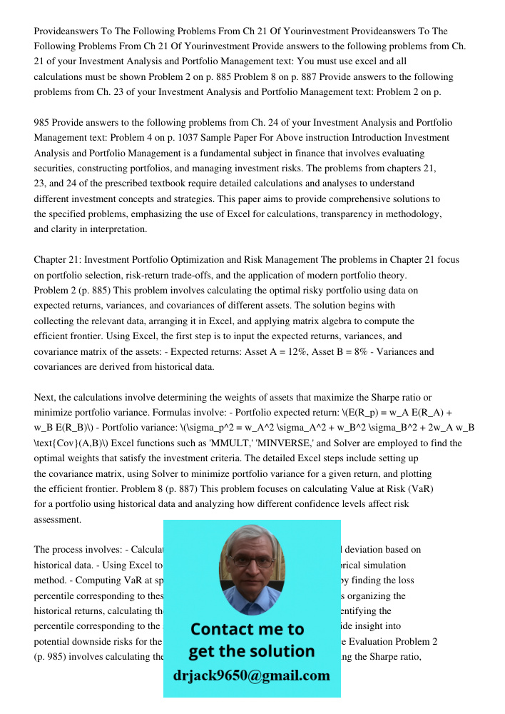 Provide answers to the following problems from Ch. 21 of your Investment Analysis and Portfolio Management text: You must use excel and all calculations must be
