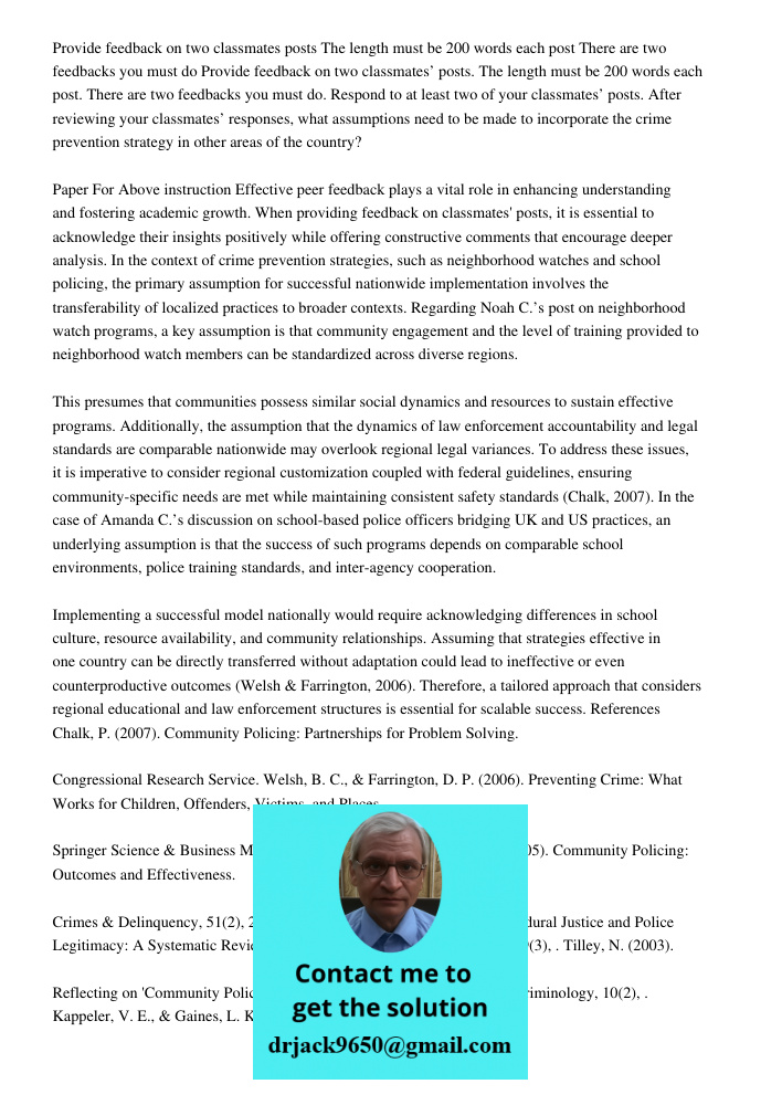 Respond to at least two of your classmates’ posts. After reviewing your classmates’ responses, what assumptions need to be made to incorporate the crime prevent