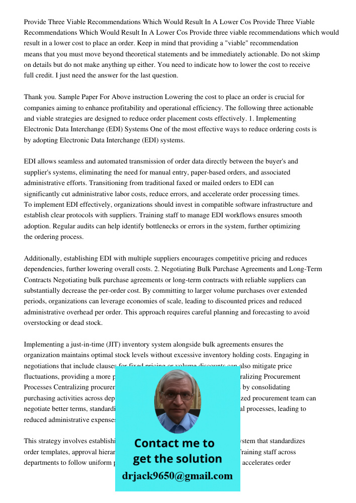 Provide three viable recommendations which would result in a lower cost to place an order. Keep in mind that providing a "viable" recommendation means that you 