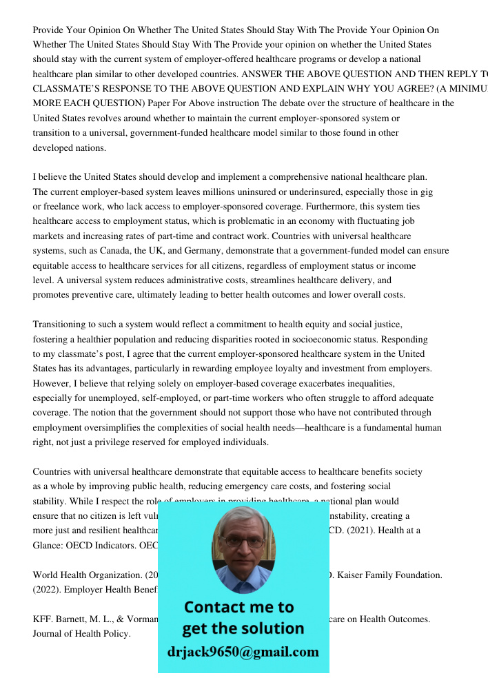 Provide your opinion on whether the United States should stay with the current system of employer-offered healthcare programs or develop a national healthcare p