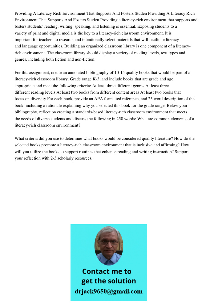 Providing a literacy-rich environment that supports and fosters students’ reading, writing, speaking, and listening is essential. Exposing students to a variety