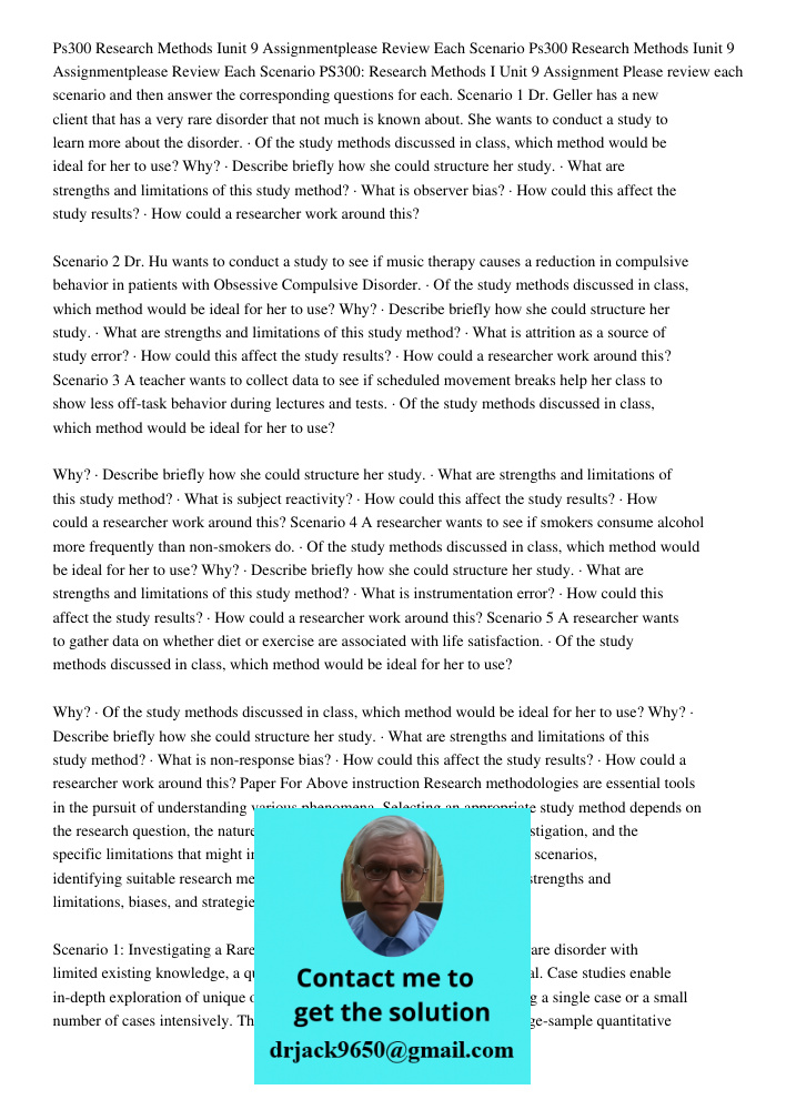 PS300: Research Methods I Unit 9 Assignment Please review each scenario and then answer the corresponding questions for each. Scenario 1 Dr. Geller has a new cl