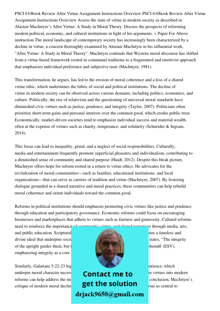 Assess the state of virtue in modern society as described in Alastair MacIntyre’s After Virtue: A Study in Moral Theory. Discuss the prospects of reforming mode