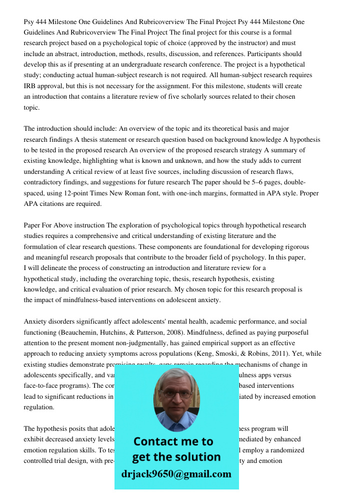 The final project for this course is a formal research project based on a psychological topic of choice (approved by the instructor) and must include an abstrac