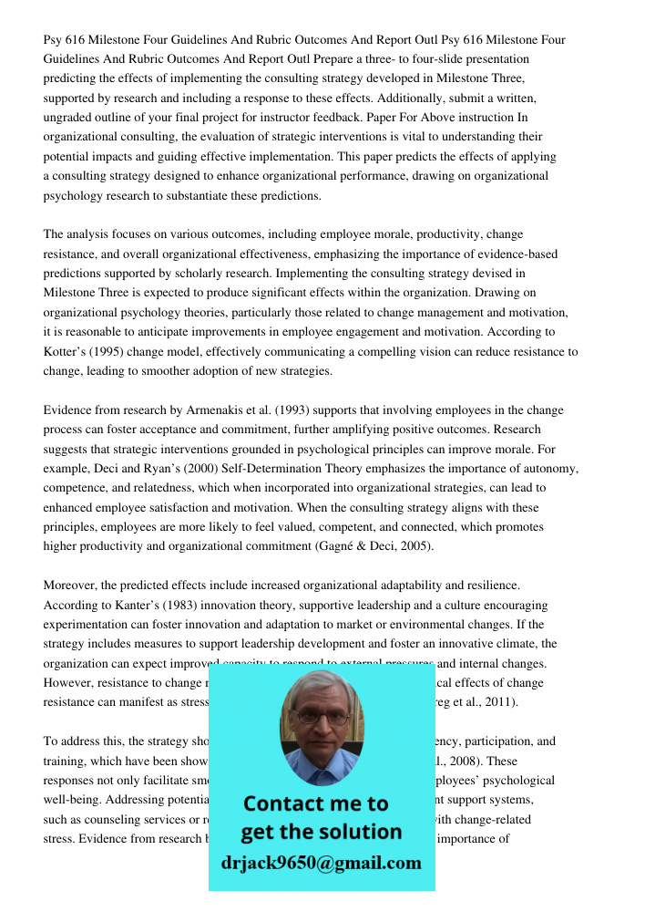 Prepare a three- to four-slide presentation predicting the effects of implementing the consulting strategy developed in Milestone Three, supported by research a