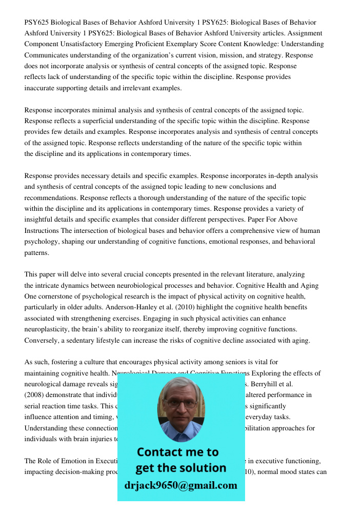 PSY625: Biological Bases of Behavior Ashford University articles. Assignment Component Unsatisfactory Emerging Proficient Exemplary Score Content Knowledge: Und