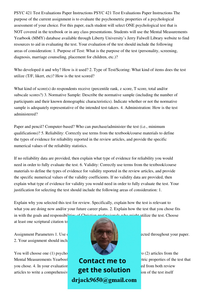 The purpose of the current assignment is to evaluate the psychometric properties of a psychological assessment of your choice. For this paper, each student will