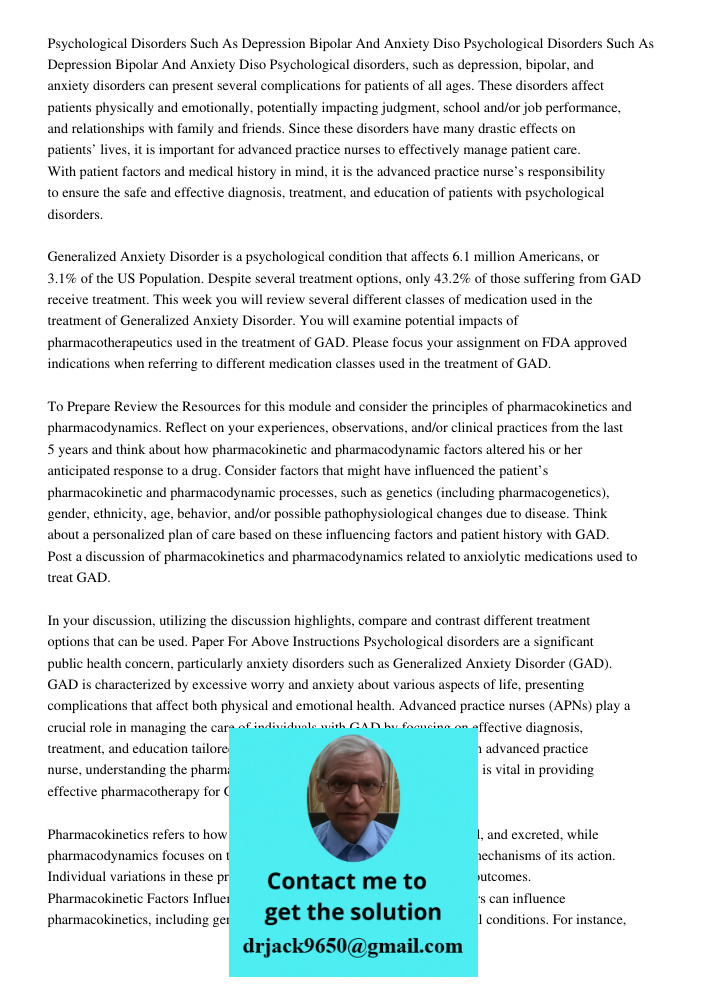 Psychological disorders, such as depression, bipolar, and anxiety disorders can present several complications for patients of all ages. These disorders affect p