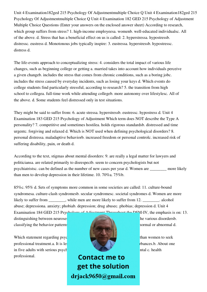 Unit 4 Examination 182 GED 215 Psychology of Adjustment Multiple Choice Questions (Enter your answers on the enclosed answer sheet) According to research, which