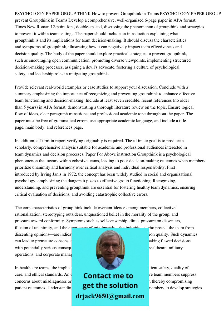 Develop a comprehensive, well-organized 6-page paper in APA format, Times New Roman 12-point font, double-spaced, discussing the phenomenon of groupthink and st