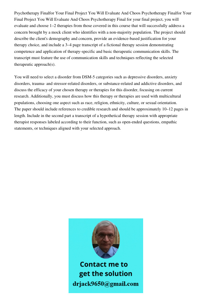 Psychotherapy Final for your final project, you will evaluate and choose 1–2 therapies from those covered in this course that will successfully address a concer