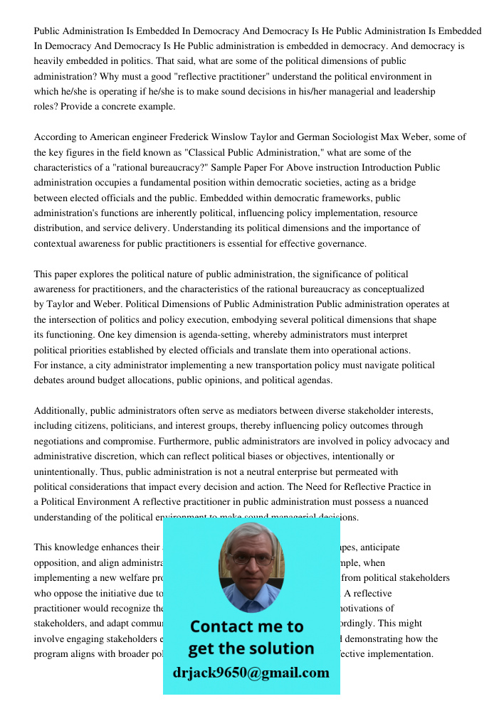 Public administration is embedded in democracy. And democracy is heavily embedded in politics. That said, what are some of the political dimensions of public ad