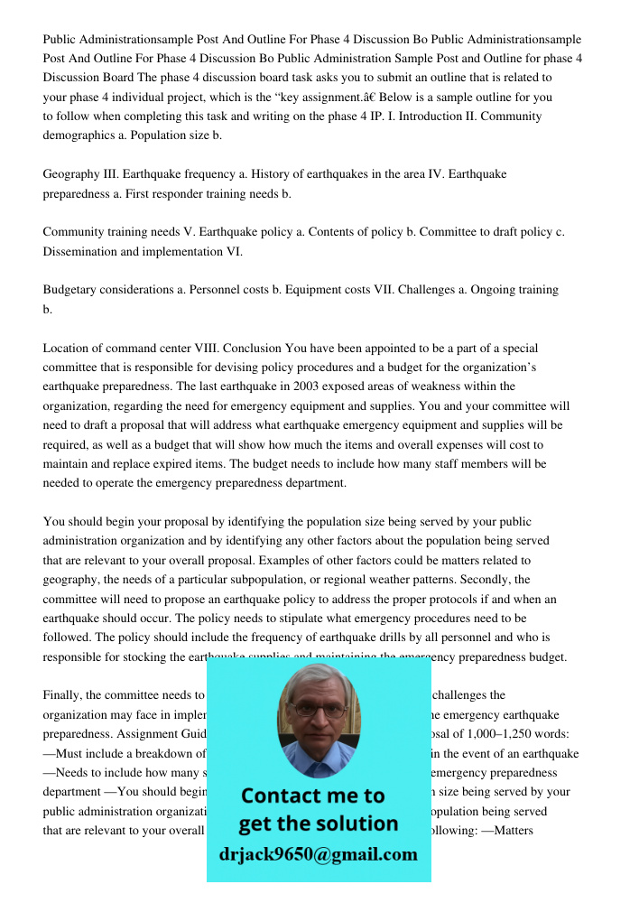 Public Administration Sample Post and Outline for phase 4 Discussion Board The phase 4 discussion board task asks you to submit an outline that is related to yo