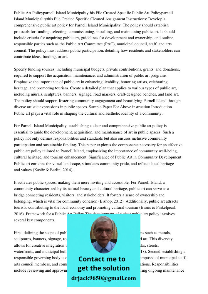 Cleaned Assignment Instructions: Develop a comprehensive public art policy for Parnell Island Municipality. The policy should establish protocols for funding, s