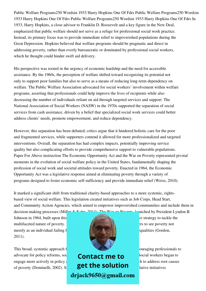 Public Welfare Programs250 Wordsin 1933 Harry Hopkins One Of Fdrs In 1933, Harry Hopkins, a close advisor to Franklin D. Roosevelt and a key figure in the New D