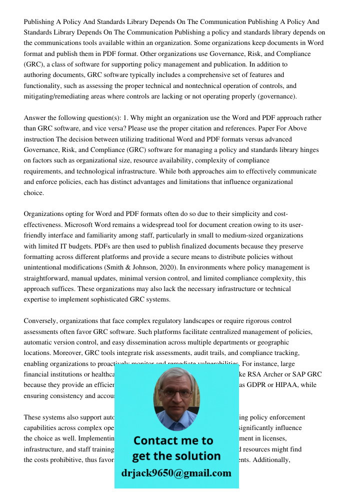 Publishing a policy and standards library depends on the communications tools available within an organization. Some organizations keep documents in Word format