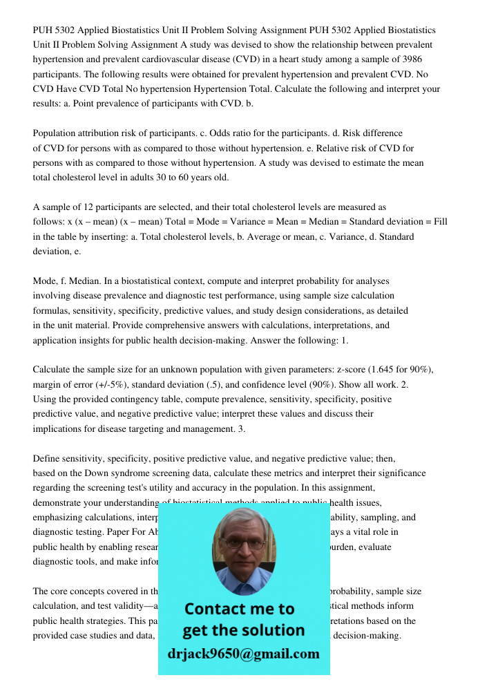 A study was devised to show the relationship between prevalent hypertension and prevalent cardiovascular disease (CVD) in a heart study among a sample of 3986 p