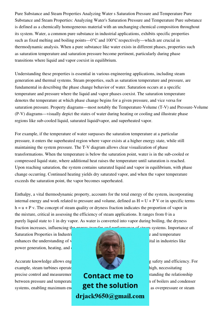 Pure substance is defined as a chemically homogeneous material with an unchanging chemical composition throughout its system. Water, a common pure substance in 