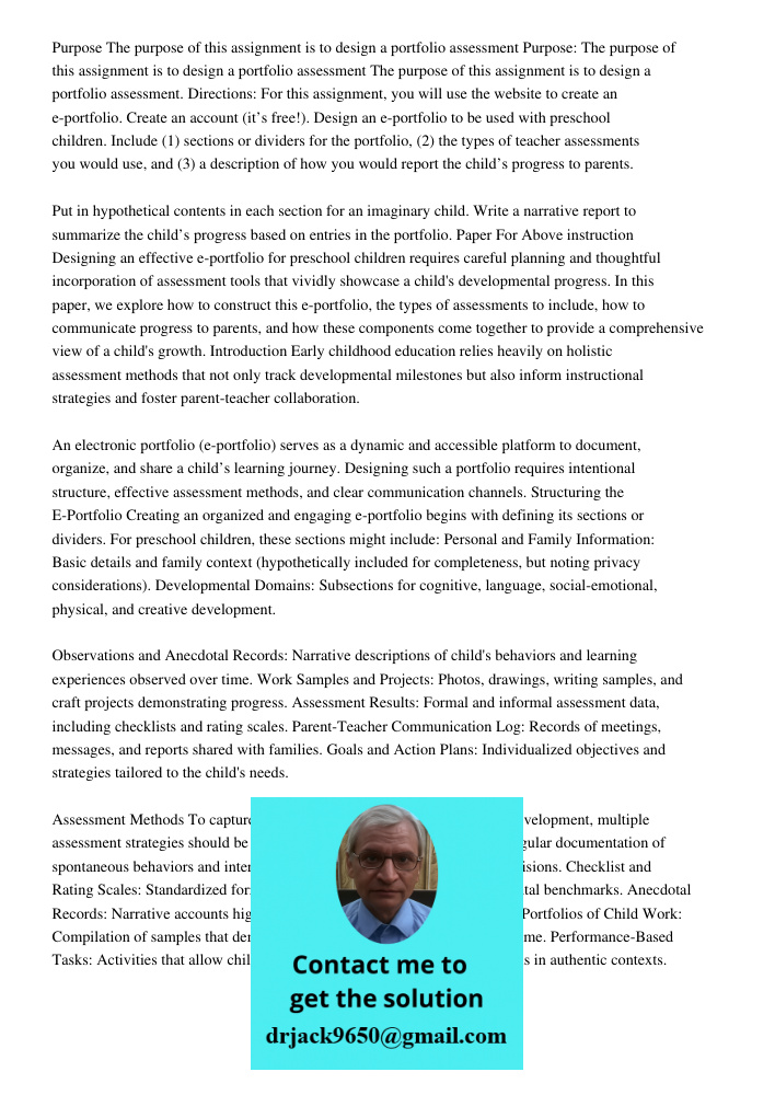 The purpose of this assignment is to design a portfolio assessment. Directions: For this assignment, you will use the website to create an e-portfolio. Create a