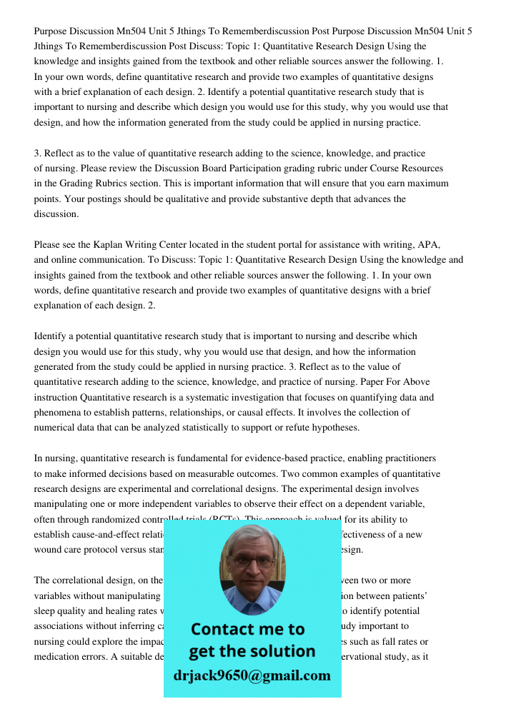 Discuss: Topic 1: Quantitative Research Design Using the knowledge and insights gained from the textbook and other reliable sources answer the following. 1. In 