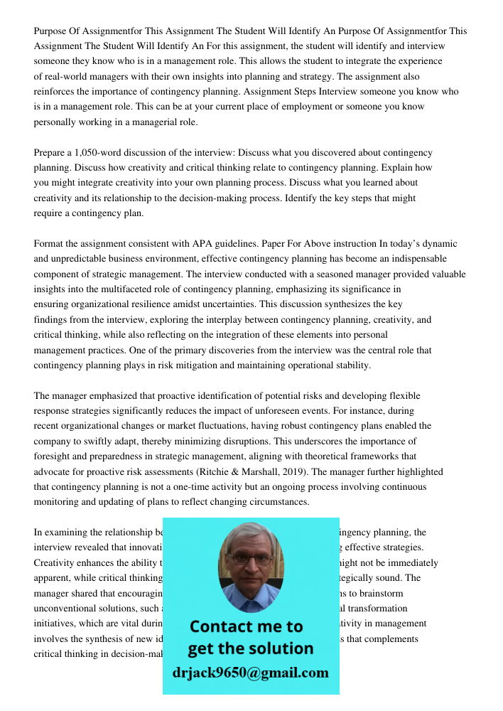 For this assignment, the student will identify and interview someone they know who is in a management role. This allows the student to integrate the experience 