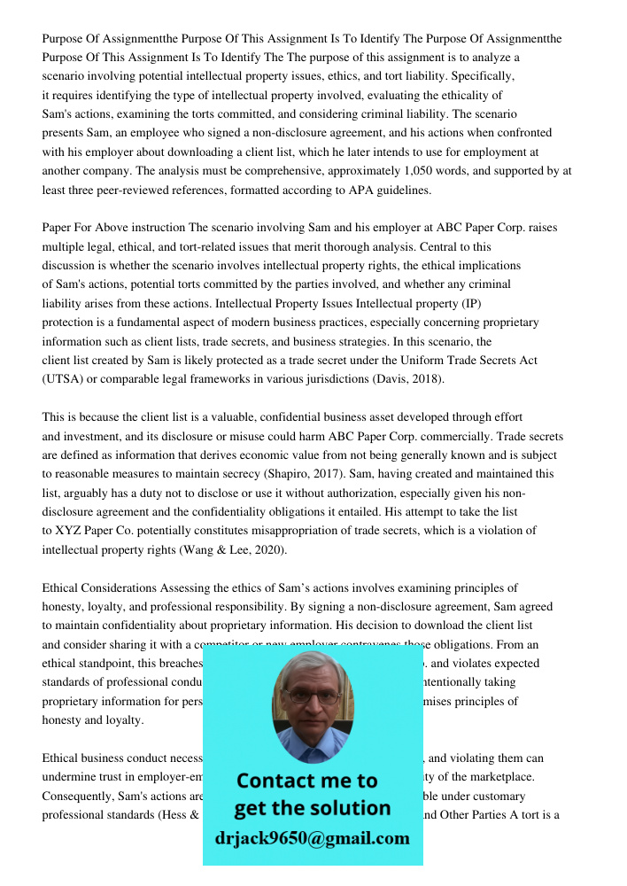 The purpose of this assignment is to analyze a scenario involving potential intellectual property issues, ethics, and tort liability. Specifically, it requires 