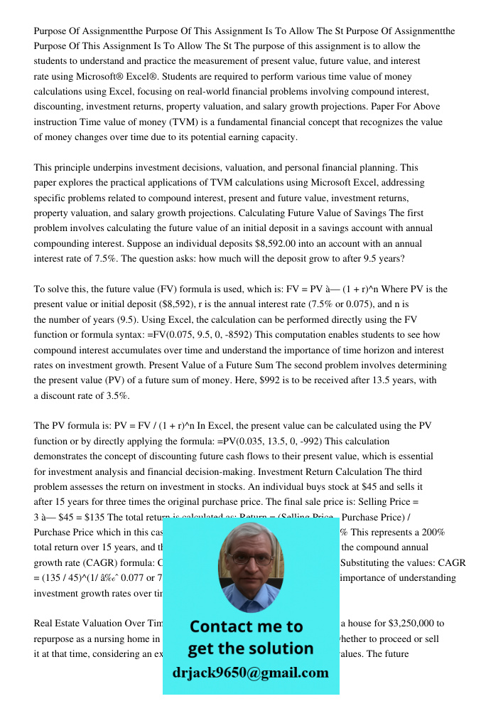 The purpose of this assignment is to allow the students to understand and practice the measurement of present value, future value, and interest rate using Micro