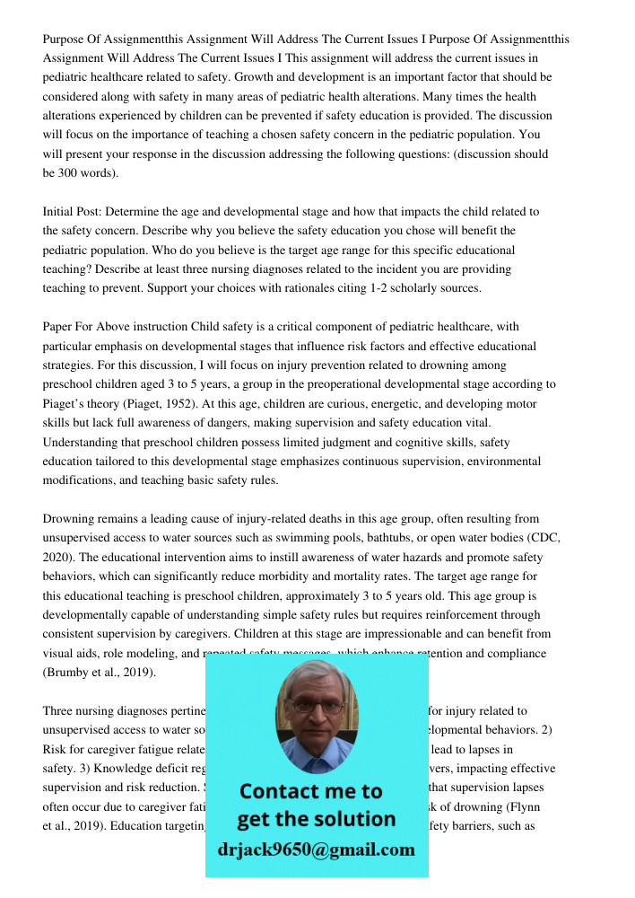 This assignment will address the current issues in pediatric healthcare related to safety. Growth and development is an important factor that should be consider