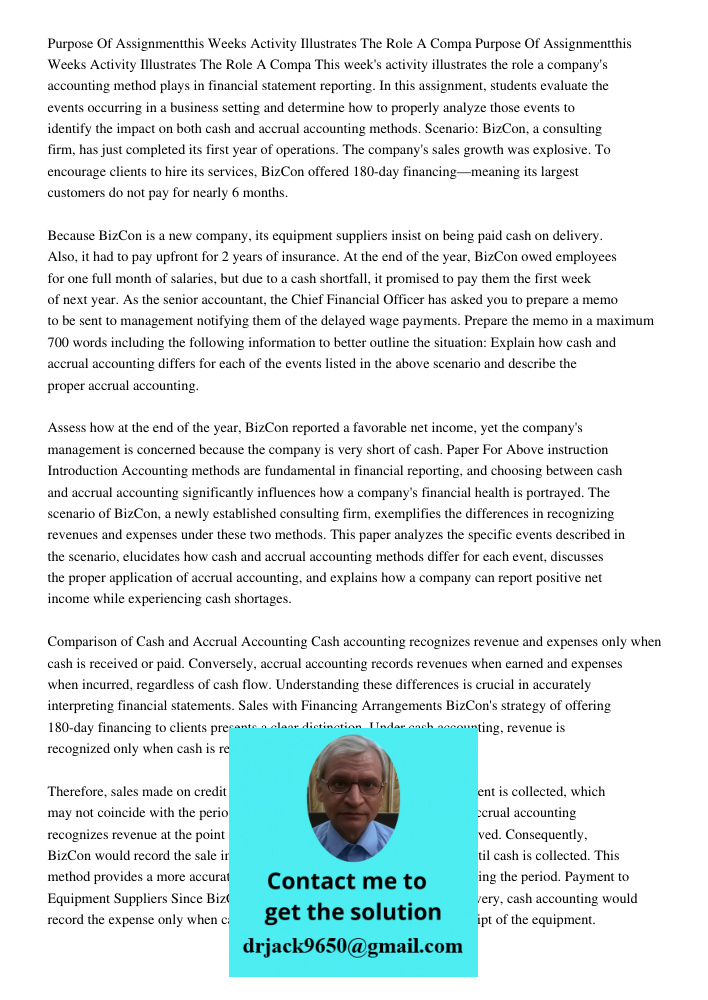 This week's activity illustrates the role a company's accounting method plays in financial statement reporting. In this assignment, students evaluate the events