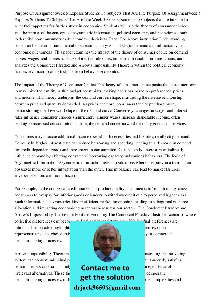 Week 5 exposes students to subjects that are intended to whet their appetites for further study in economics. Students will use the theory of consumer choice an